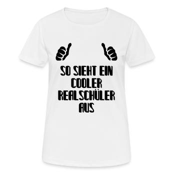 So Sieht Ein Cooler Realschüler Aus Realschule - Frauen T-Shirt atmungsaktiv - Weiß - Vorne - AI Model Female 172 dark (172cm)
