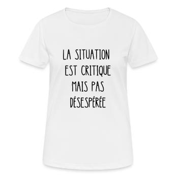 la situation est critique mais pas désespérée - T-shirt respirant Femme - blanc - Devant - AI Model Female 172 dark (172cm)