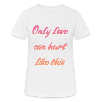Liebe Spruch - Frauen T-Shirt atmungsaktiv - Weiß - Vorne - AI Model Female 172 dark (172cm)