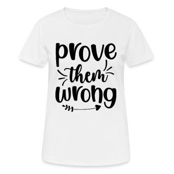 Beweisen Sie ihnen das Gegenteil - positives Zitat - Frauen T-Shirt atmungsaktiv - Weiß - Vorne - AI Model Female 172 dark (172cm)