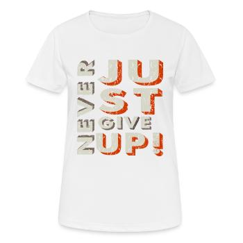 Never Give Up - Frauen T-Shirt atmungsaktiv - Weiß - Vorne - AI Model Female 172 dark (172cm)