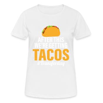 After This We're Getting Tacos #Transferday Egg IV - Frauen T-Shirt atmungsaktiv - Weiß - Vorne - AI Model Female 172 dark (172cm)