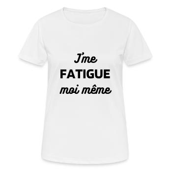 J'me FATIGUE moi même - T-shirt respirant Femme - blanc - Devant - AI Model Female 172 dark (172cm)
