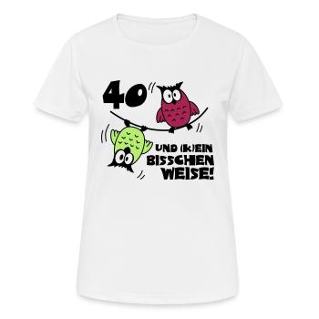 Geburtstag 40 und kein bisschen Weise, Eulen - Frauen T-Shirt atmungsaktiv - Weiß - Vorne - AI Model Female 172 dark (172cm)
