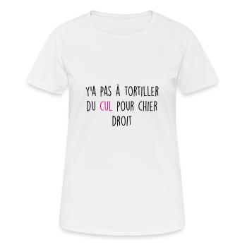 Y'a pas à tortiller du cul pour chier droit - T-shirt respirant Femme - blanc - Devant - AI Model Female 172 dark (172cm)