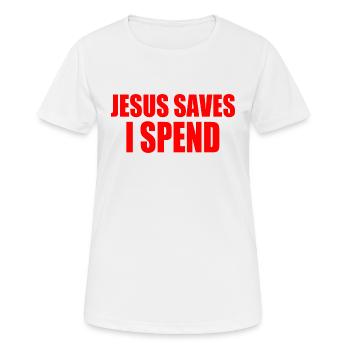 jesus saves i spend - Frauen T-Shirt atmungsaktiv - Weiß - Vorne - AI Model Female 172 dark (172cm)