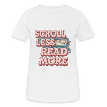 Scroll Less Read More 8 - Frauen T-Shirt atmungsaktiv - Weiß - Vorne - AI Model Female 172 dark (172cm)