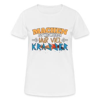 Machen ist wie wollen nur krasser - Frauen T-Shirt atmungsaktiv - Weiß - Vorne - AI Model Female 172 dark (172cm)