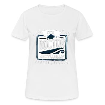 It's Doctor Actually 15 - Frauen T-Shirt atmungsaktiv - Weiß - Vorne - AI Model Female 172 dark (172cm)