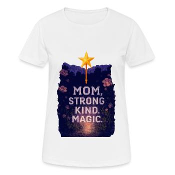 Mom – Strong. Kind. Magic. | Magic Mom-Shirt - Frauen T-Shirt atmungsaktiv - Weiß - Vorne - AI Model Female 172 dark (172cm)