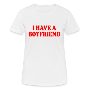 i have a boyfriend - T-shirt respirant Femme - blanc - Devant - AI Model Female 172 dark (172cm)