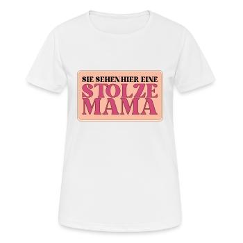 Sie sehen hier eine stolze Mama - Frauen T-Shirt atmungsaktiv - Weiß - Vorne - AI Model Female 172 dark (172cm)