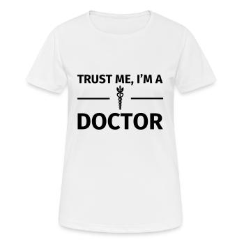 Trust Me I'm a Doctor - T-shirt respirant Femme - blanc - Devant - AI Model Female 172 dark (172cm)
