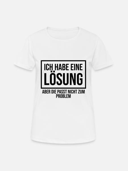 Spruch lustiger Spruch - Frauen T-Shirt atmungsaktiv - Weiß