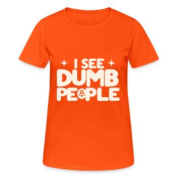 I See Dumb People 5 - Frauen T-Shirt atmungsaktiv - Neonorange - Vorne - AI Model Female 172 dark (172cm)