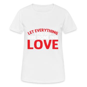 Let Everything You Do Be Done In Love 7 - Frauen T-Shirt atmungsaktiv - Weiß - Vorne - AI Model Female 172 dark (172cm)