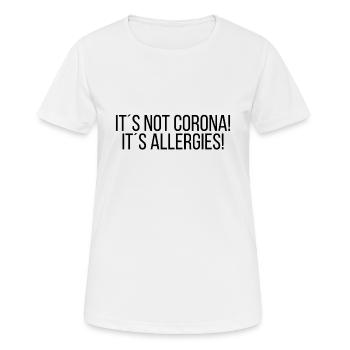 Ce n'est pas Corona! Ce sont des allergies! - T-shirt respirant Femme - blanc - Devant - AI Model Female 172 dark (172cm)