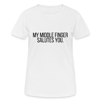 My middle finger salutes you - T-shirt respirant Femme - blanc - Devant - AI Model Female 172 dark (172cm)