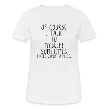 Of course I talk to myself - Women's Breathable T-Shirt - white - Front - AI Model Female 172 dark (172cm)
