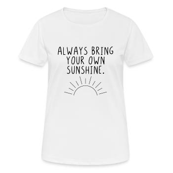 Always apporte votre own sunshine - T-shirt respirant Femme - blanc - Devant - AI Model Female 172 dark (172cm)