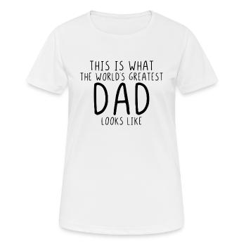This is what the world´s greatest dad looks like - Frauen T-Shirt atmungsaktiv - Weiß - Vorne - AI Model Female 172 dark (172cm)