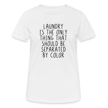 Laundry is the only thing that should seperated - Women's Breathable T-Shirt - white - Front - AI Model Female 172 dark (172cm)