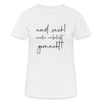 Und Zack wieder unbeliebt gemacht! - Frauen T-Shirt atmungsaktiv - Weiß - Vorne - AI Model Female 172 dark (172cm)