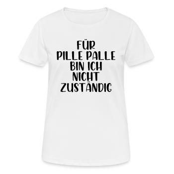 Für pille palle bin ich nicht zuständig - Frauen T-Shirt atmungsaktiv - Weiß - Vorne - AI Model Female 172 dark (172cm)