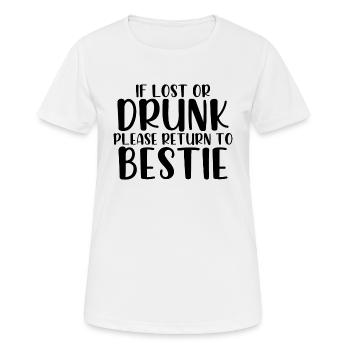 If lost or drunk please return to bestie - Frauen T-Shirt atmungsaktiv - Weiß - Vorne - AI Model Female 172 dark (172cm)