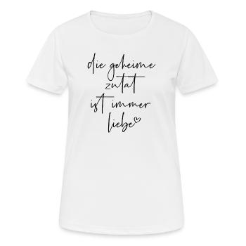 Die geheime Zutat ist immer Liebe - Frauen T-Shirt atmungsaktiv - Weiß - Vorne - AI Model Female 172 dark (172cm)