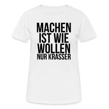 Machen ist wie wollen nur krasser - Frauen T-Shirt atmungsaktiv - Weiß - Vorne - AI Model Female 172 dark (172cm)