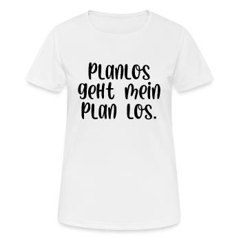 Planlos geht mein Plan los - Frauen T-Shirt atmungsaktiv - Weiß - Vorne - AI Model Female 172 dark (172cm)