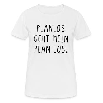 Planlos geht mein Plan los - Frauen T-Shirt atmungsaktiv - Weiß - Vorne - AI Model Female 172 dark (172cm)
