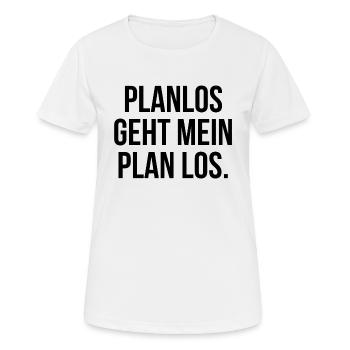 Planlos geht mein Plan los - Frauen T-Shirt atmungsaktiv - Weiß - Vorne - AI Model Female 172 dark (172cm)