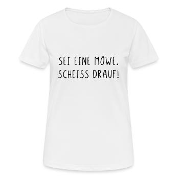 Sei eine Möwe scheiss drauf - Frauen T-Shirt atmungsaktiv - Weiß - Vorne - AI Model Female 172 dark (172cm)