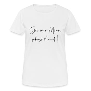 Sei eine Möwe scheiss drauf - Frauen T-Shirt atmungsaktiv - Weiß - Vorne - AI Model Female 172 dark (172cm)