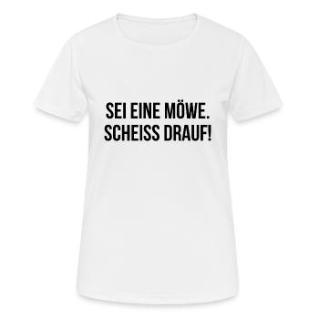 Sei eine Möwe scheiss drauf - Frauen T-Shirt atmungsaktiv - Weiß - Vorne - AI Model Female 172 dark (172cm)