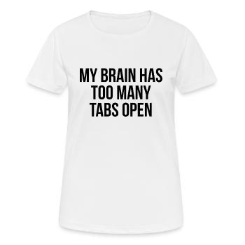My brain has too many tabs open - Women's Breathable T-Shirt - white - Front - AI Model Female 172 dark (172cm)