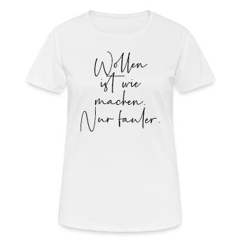 Wollen ist wie machen nur fauler - Frauen T-Shirt atmungsaktiv - Weiß - Vorne - AI Model Female 172 dark (172cm)