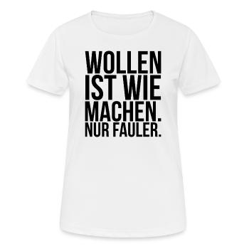 Wollen ist wie machen nur fauler - Frauen T-Shirt atmungsaktiv - Weiß - Vorne - AI Model Female 172 dark (172cm)