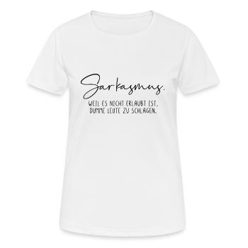 Sarkasmus es ist nicht erlaubt dumme zu schlagen - Frauen T-Shirt atmungsaktiv - Weiß - Vorne - AI Model Female 172 dark (172cm)