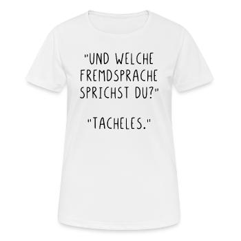 Und welche Fremdsprache sprichst du Tacheles - Frauen T-Shirt atmungsaktiv - Weiß - Vorne - AI Model Female 172 dark (172cm)