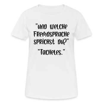 Und welche Fremdsprache sprichst du Tacheles - Frauen T-Shirt atmungsaktiv - Weiß - Vorne - AI Model Female 172 dark (172cm)