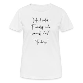 Und welche Fremdsprache sprichst du Tacheles - Frauen T-Shirt atmungsaktiv - Weiß - Vorne - AI Model Female 172 dark (172cm)