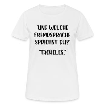 Und welche Fremdsprache sprichst du Tacheles - Frauen T-Shirt atmungsaktiv - Weiß - Vorne - AI Model Female 172 dark (172cm)