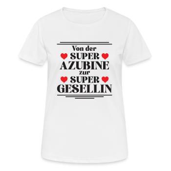 Gesellin Ausbildung Bestanden Super Azubine Lehre - Frauen T-Shirt atmungsaktiv - Weiß - Vorne - AI Model Female 172 dark (172cm)