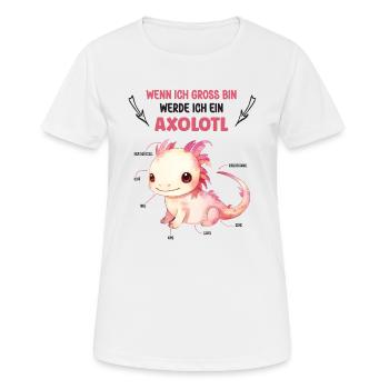 Wenn Ich Gross Bin Werde Ich Ein Axolotl Lurch - Frauen T-Shirt atmungsaktiv - Weiß - Vorne - AI Model Female 172 dark (172cm)