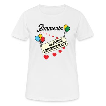Zimmerin Jubiläum 10 Jahre 10. jähriges Jubi - Frauen T-Shirt atmungsaktiv - Weiß - Vorne - AI Model Female 172 dark (172cm)
