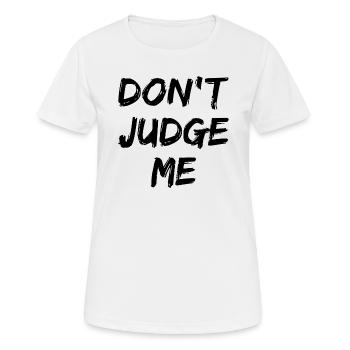 Richten Sie mich nicht! - Frauen T-Shirt atmungsaktiv - Weiß - Vorne - AI Model Female 172 dark (172cm)