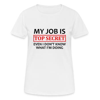 Mon travail est top secret - T-shirt respirant Femme - blanc - Devant - AI Model Female 172 dark (172cm)